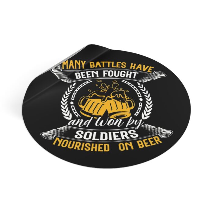 beer stickers "many battles have been fought and won by soldiers nourished on beer"
